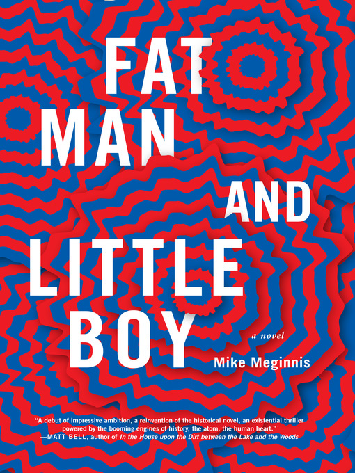 Title details for Fat Man and Little Boy by Mike Meginnis - Wait list